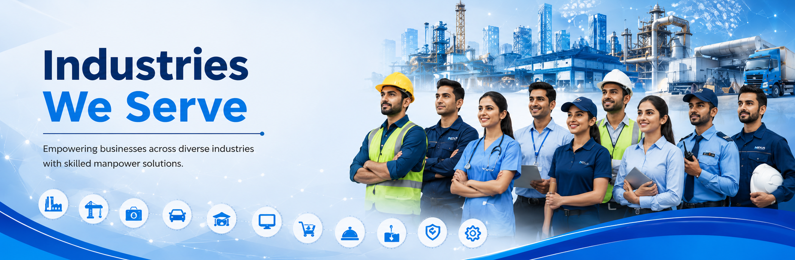 INDUSTRIES Industries We Serve by NEXUS Manpower Services